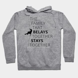 The family that belays together stays together Hoodie